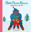 Marie Aubinais et Danièle Bour - Petit Ours Brun  : Petit Ours Brun découvre le ski.