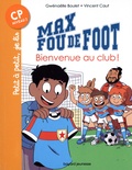 Gwénaëlle Boulet et Vincent Caut - Max fou de foot  : Bienvenu au club !.