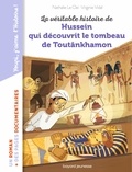 Nathalie Le Cleï et Virginie Vidal - La véritable histoire de Hussein qui découvrit le tombeau de Toutânkhamon.