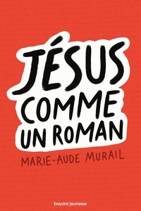 Marie-Aude Murail - Jésus comme un roman.