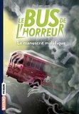 Paul Van Loon - Le bus de l'horreur Tome 4 : Le manuscrit maléfique.