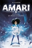 B. B. Alston - Amari Tome 1 : Amari et le bureau des affaires surnaturelles.