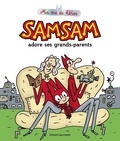 Serge Bloch et Astrid Scaramus - SamSam - Ma vie de héros Tome 5 : SamSam adore ses grands-parents.