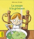 Hélène Leroy et Eric Gasté - La soupe à la grimace.