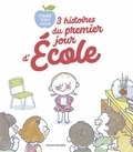 Ella Bailey et Jean-Pierre Courivaud - 3 histoires du premier jour d'école.