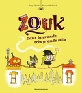 Serge Bloch et Nicolas Hubesch - Zouk Tome 21 : Dans la grande, très grande ville.