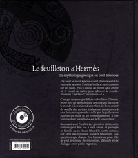 Le feuilleton d'Hermès. La mythologie grecque en cent épisodes  Edition de luxe -  avec 1 CD audio MP3