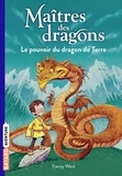 Tracy West - Maîtres des dragons, Tome 01 - Le pouvoir du dragon de Terre.