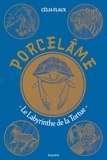 Célia Flaux - Porcelâme Tome 3 : Le labyrinthe de la tortue.