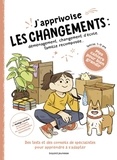 Nadège Larcher et Juliette Sausse - J'apprivoise les changements : déménagement, changement d'école, famille recomposée.