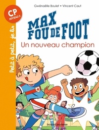 Gwénaëlle Boulet et Vincent Caut - Max fou de foot  : Un nouveau champion.