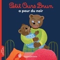 Marie Aubinais et Céline Bour-Chollet - Petit Ours Brun  : Petit Ours Brun a peur du noir.