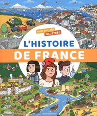 Bertrand Fichou et Didier Balicevic - Mon encyclo illustrée l'Histoire de France.