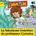 Mathilde George et Anne RIVIÈRE - La fabuleuse invention du professeur Cumulus.