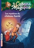 Mary Pope Osborne - La cabane magique, Tome 25 - Les mystères du château hanté.