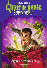 R. L. Stine - Chair de poule - Slappy world Tome 1 : Joyeux horriversaire !.