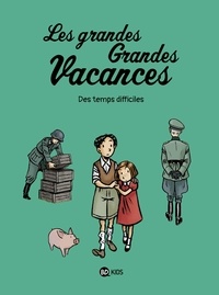 Gwénaëlle Boulet et Pascale Hédelin - Les grandes grandes vacances, Tome 03 - Des temps difficiles.