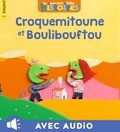 Christophe Alline et Jo Hoestlandt - Croquemitoune et Boulibouftou.