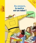 Émilie Harel et Julien Perrin - Au secours, le maître est un robot !.