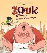 Serge Bloch et Nicolas Hubesch - Zouk  : Zouk contre mister Ogre.