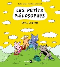 Sophie Furlaud et Dorothée de Monfreid - Les petits philosophes Tome 2 : Chut... on pense.