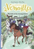 Anaïs Sautier - Les écuries de Versailles, Tome 04 - Mariette et les mousquetaires.