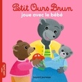 Marie Aubinais et Danièle Bour - Petit Ours Brun  : Petit Ours Brun joue avec le bébé.