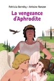 Patricia Berreby et Antoine Ronzon - La vengeance d'Aphrodite.