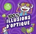 François Aulas et Camille Aulas - 100 % illusions d'optique.