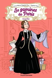 Anne-Marie Desplat-Duc et Sophie Noël - Les gamines de Paris Tome 1 : Amélie.