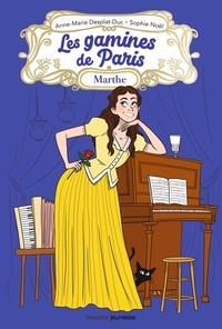 Anne-Marie Desplat-Duc et Sophie Noël - Les gamines de Paris Tome 2 : Marthe.