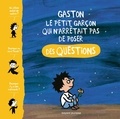 Marie Aubinais et Gwénaëlle Boulet - Gaston, le petit garçon qui n'arrêtait pas de poser des questions.