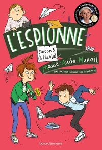 Marie-Aude Murail et Eglantine Ceulemans - L'Espionne Tome 3 : A l'école.
