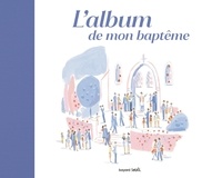 Virginie Aladjidi et Caroline Pellissier - L'album de mon baptême.