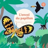 Virginie Aladjidi et Caroline Pellissier - L'envol du papillon.