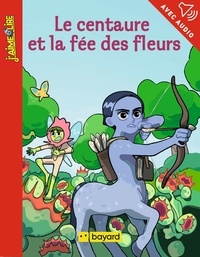 Maëlle Fierpied - Le centaure et la fée des fleurs.