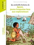 Claire Laurens - La véritable histoire d'Aponi, petite Iroquoise face aux explorateurs.