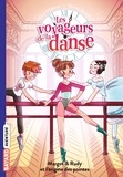 Elisa Villebrun - Les voyageurs de la danse, Tome 06 - Margot & Rudy et la naissance des pointes.