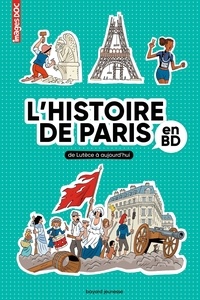 Sophie Crépon et Béatrice Veillon - L'Histoire de Paris en BD - De Lutèce à aujourd'hui.