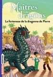 Tracey West et Daniel Griffo - Maîtres des dragons Tome 17 : La forteresse de la dragonne de Pierre.