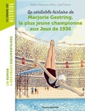 Sophie Adriansen et Mary-Gaël Tramon - La véritable histoire de Marjorie Gestring, la plus jeune championne aux Jeux de 1936.