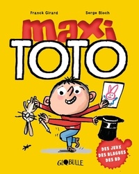 Franck Girard et Serge Bloch - Maxi Toto - Des jeux, des blagues, des BD.