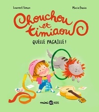 Laurent Simon et Marie Flusin - Chouchou et Timiaou Tome 2 : Quelle pagaille !.