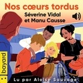 Séverine Vidal et Manu Causse - Nos coeurs tordus.