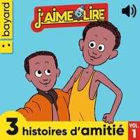 Gilles Brulet et Gaëlle Arnaud - J'aime Lire, 3 histoires d'amitié, Vol. 1.