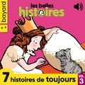 Claire Clément et Claire Astolfi - Les Belles Histoires, 7 histoires de toujours, Vol. 3.