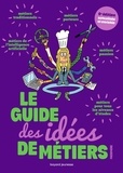 Sandrine Pouverreau et Don guillermo El - Le guide des idées de métiers.