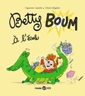 Chiara Baglioni et Capucine Lewalle - Betty Boum 3 : Betty Boum, Tome 03 - Betty Boum à l'école.