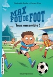 Gwénaëlle Boulet et Vincent Caut - Max fou de foot Tome 2 : Tous ensemble !.