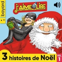 Clotilde Daniault et Colette Hus-David - J'aime Lire, 3 histoires de Noël, Vol. 1.